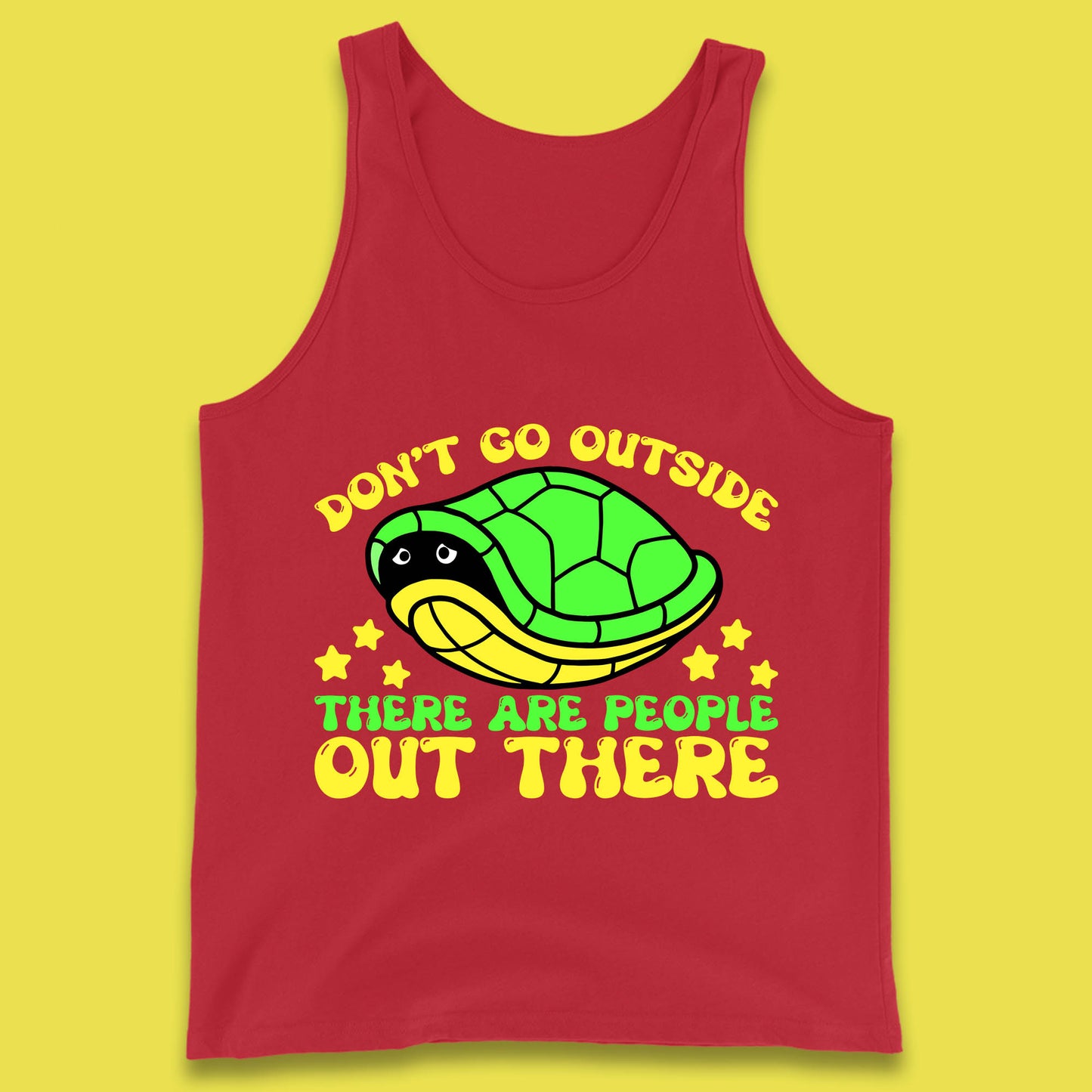 Don't Go Outside There Are People Out There Funny Turtle Tank Top