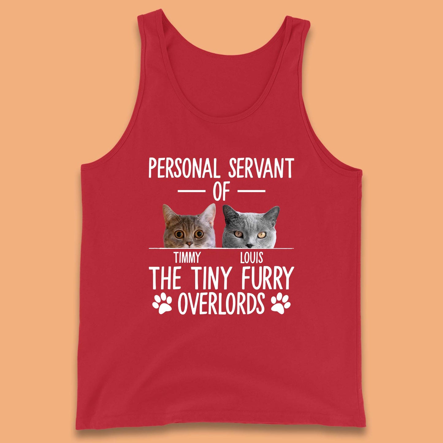 Personalised Servant Of The Tiny Furry Overlords Tank Top
