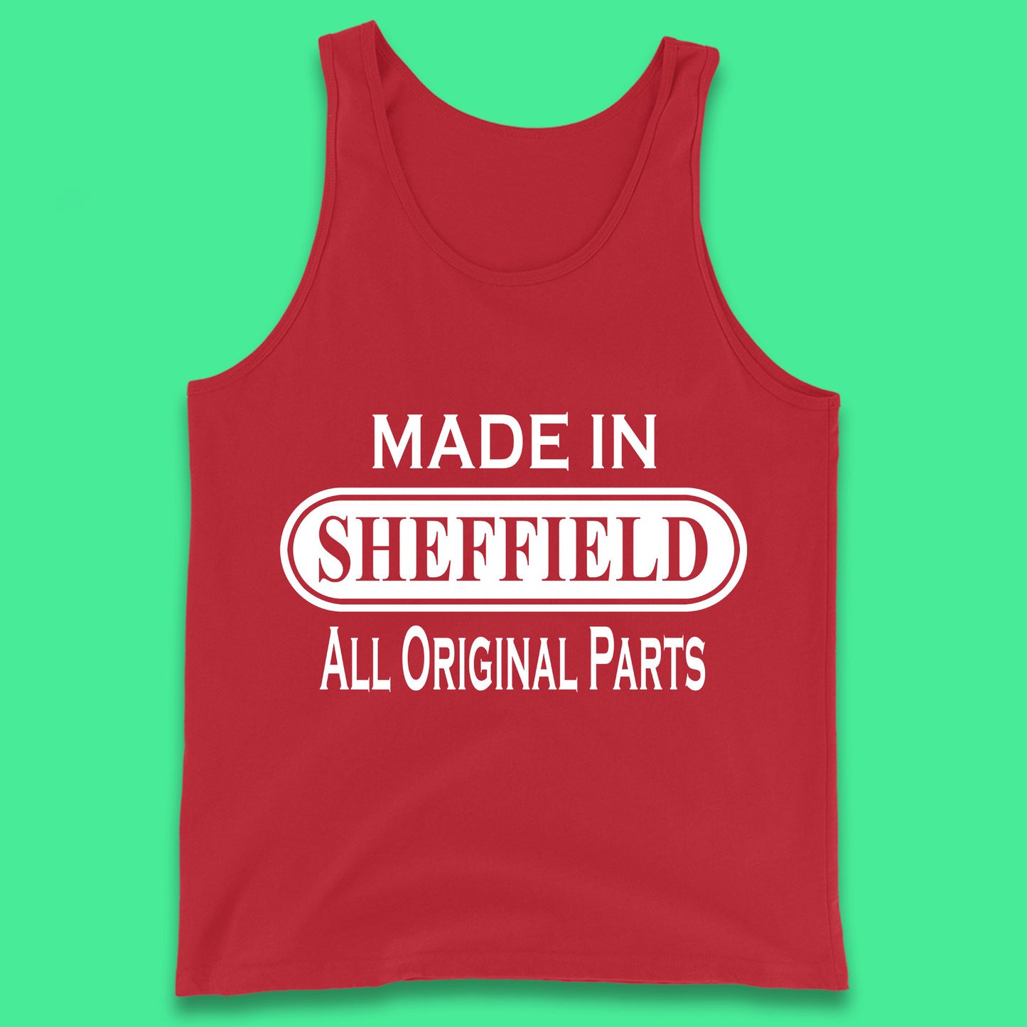 Made In Sheffield All Original Parts Vintage Retro Birthday City in South Yorkshire, England Gift Tank Top