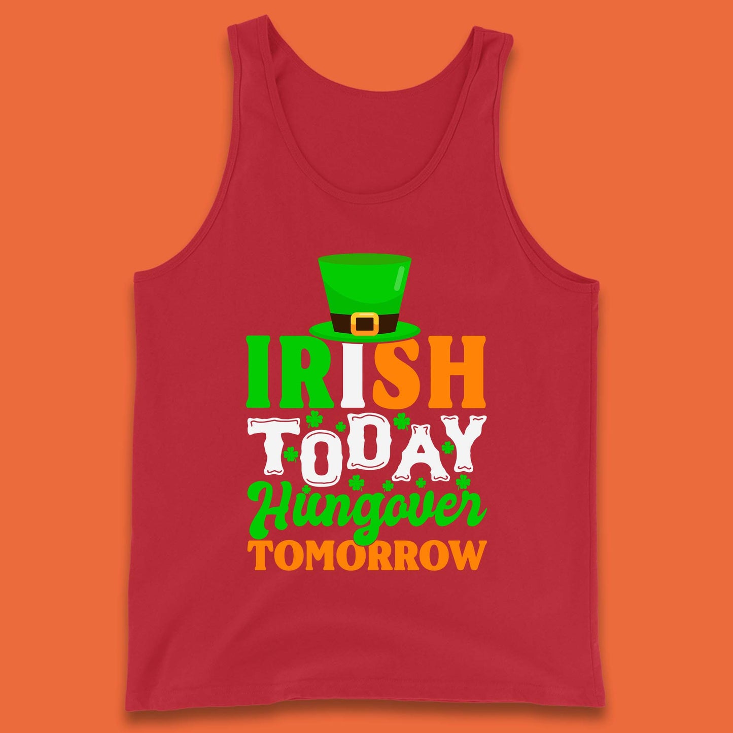 Irish Today Hungover Tomorrow Tank Top