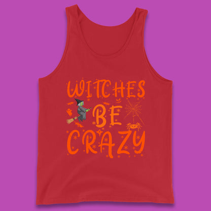 Witches Be Crazy Halloween Basic Witch Witches Be Trippin Witchy Halloween Quote Tank Top