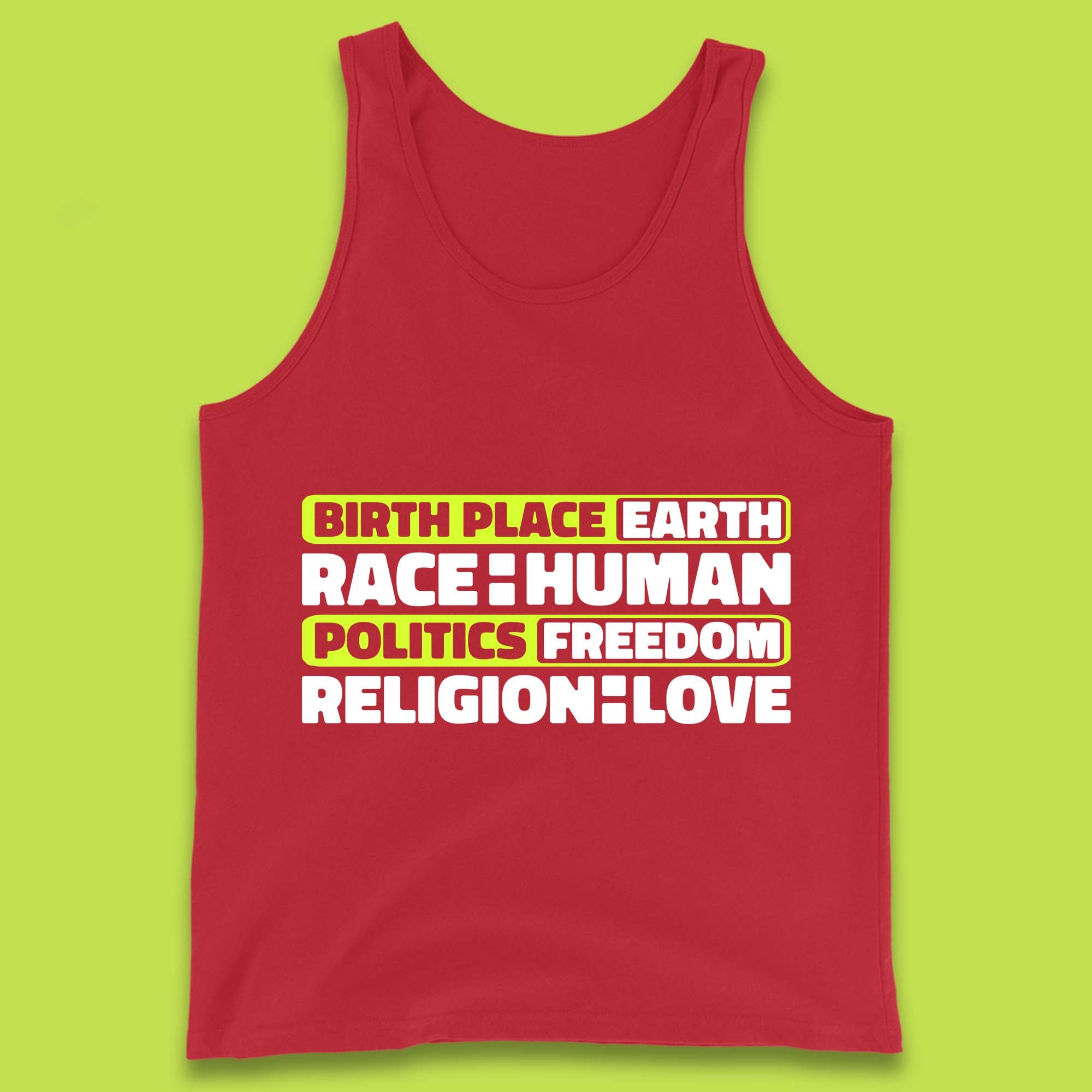 Birth Place Earth Race Human Politics Freedom Religion Love Human Rights Equality Tank Top