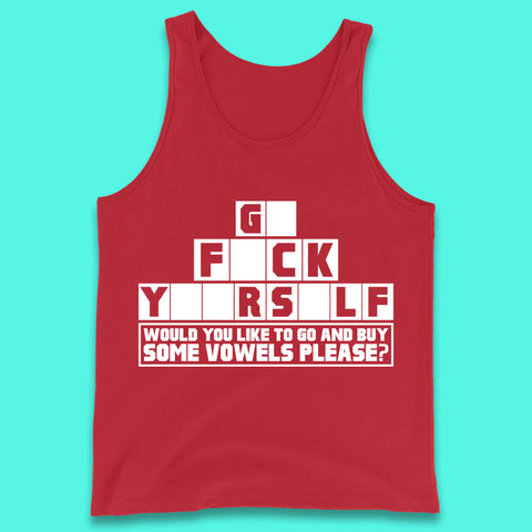 Go F*ck Yourself Would You Like To Go And Buy Some Vowels Please? Funny Rude Sarcastic Offensive Gift Tank Top