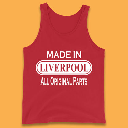 Made In Liverpool All Original Parts Vintage Retro Birthday City in North West, England Gift Tank Top