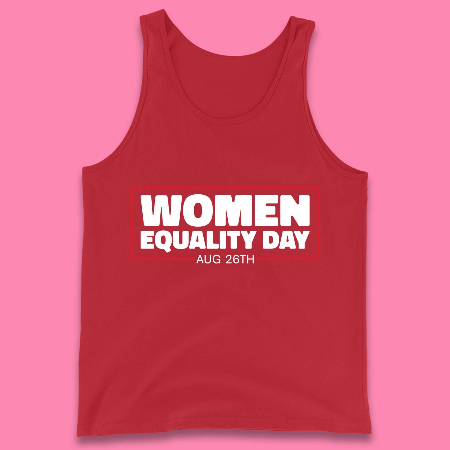 Women Equality Day Aug 26th Women Rights Empowerment Girls Power Female Support Tank Top