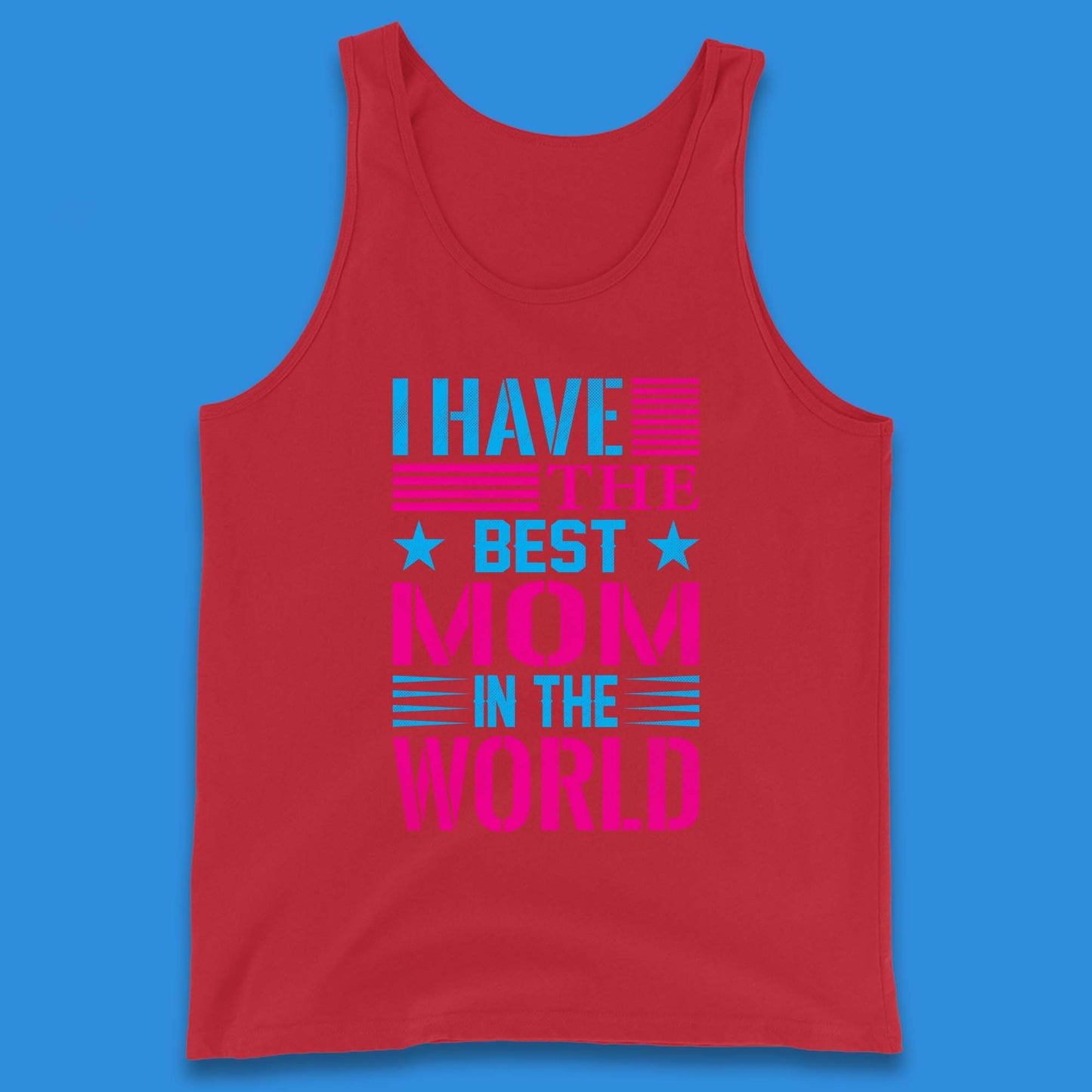 I Have The Best Mom Tank Top