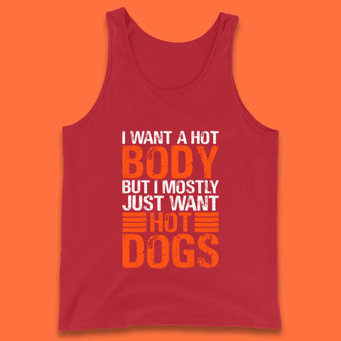I Want A Hot Body But I Mostly Just Want Hot Dogs Funny Gym Workout Humor Hot Dog Lover Tank Top