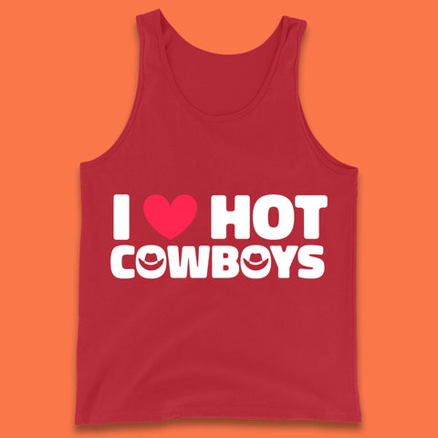 I Love Hot Cowboys Funny Country Western Rodeo Farm Funny Slogan Tank Top