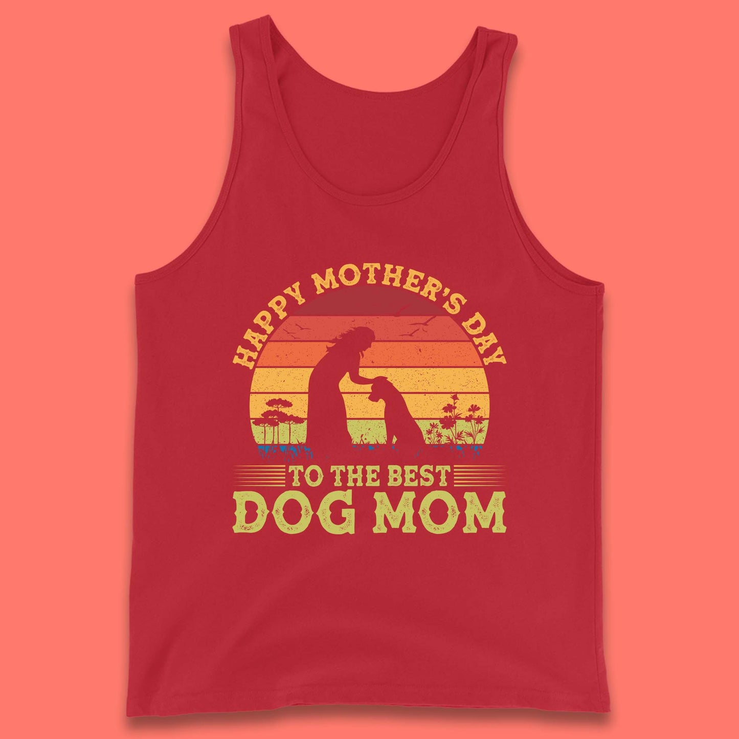 Happy Mother's Day To The Best Dog Mom Tank Top