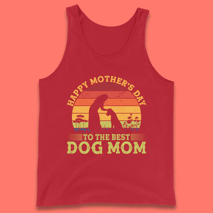 Happy Mother's Day To The Best Dog Mom Tank Top