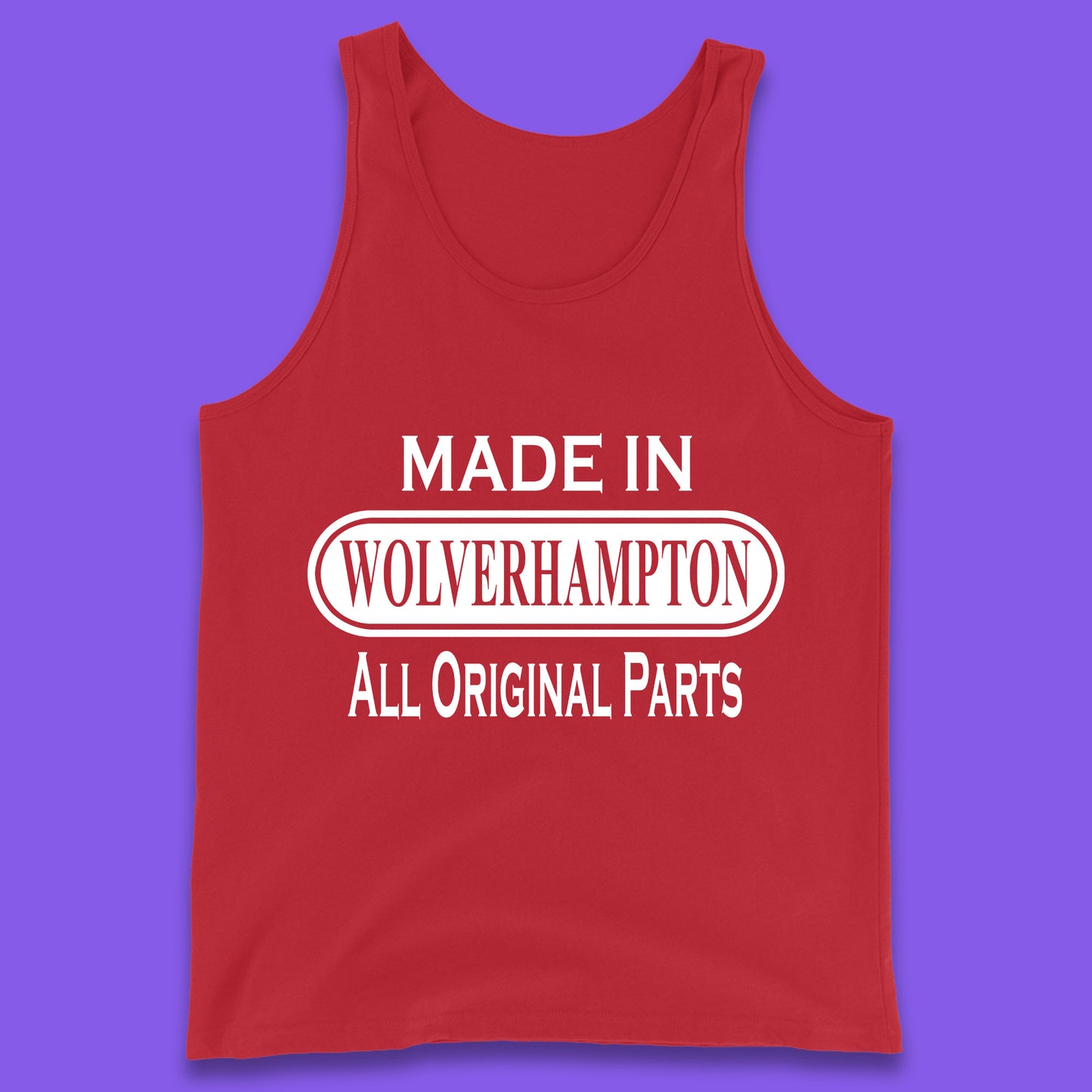 Made In Wolverhampton All Original Parts Vintage Retro Birthday City In West Midlands, England Gift Tank Top