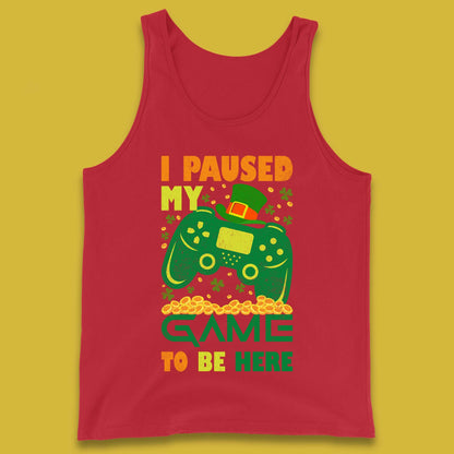 I Paused My Game To Be Here Tank Top