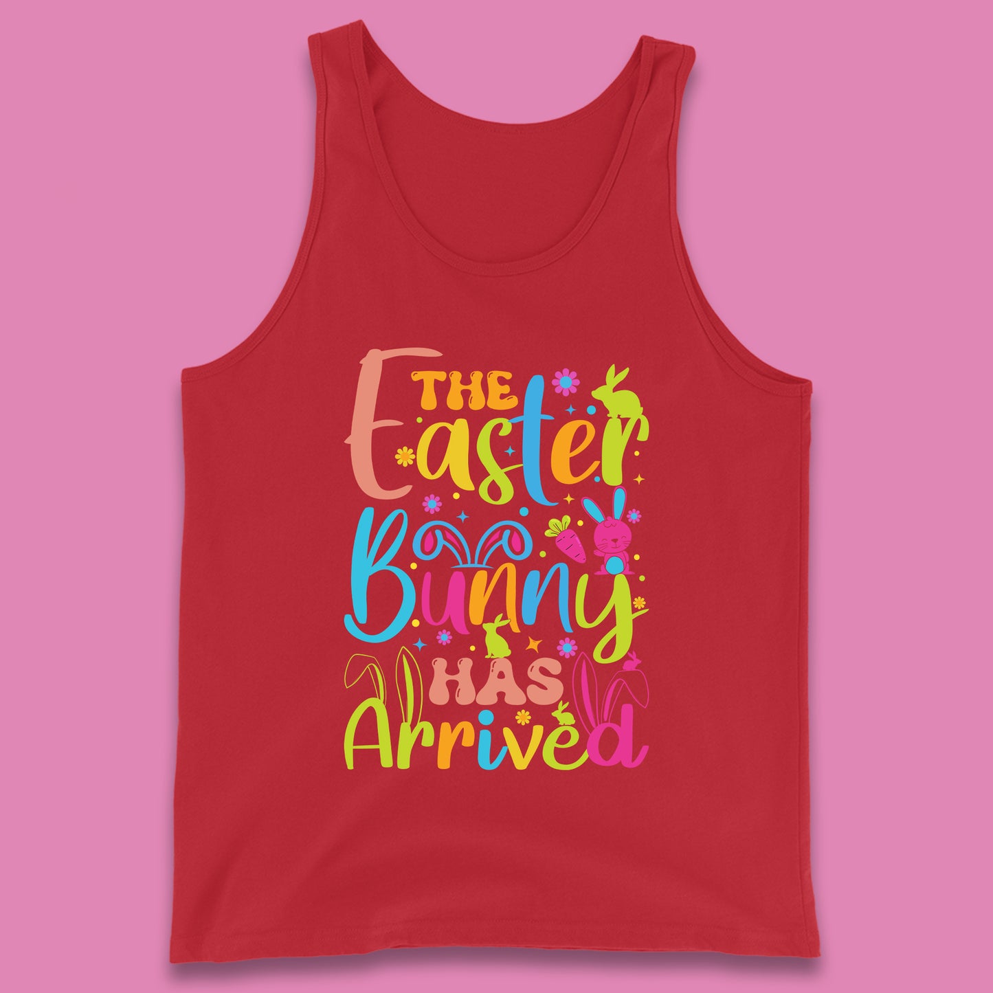 The Easter Bunny Has Arrived Tank Top