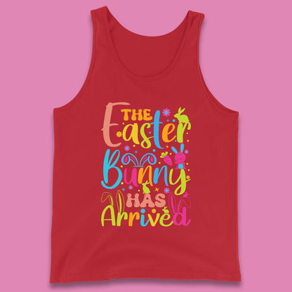 The Easter Bunny Has Arrived Tank Top