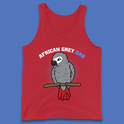 African Grey Dad Grey Parrot Bird Lover Parrot Daddy Gift Tank Top