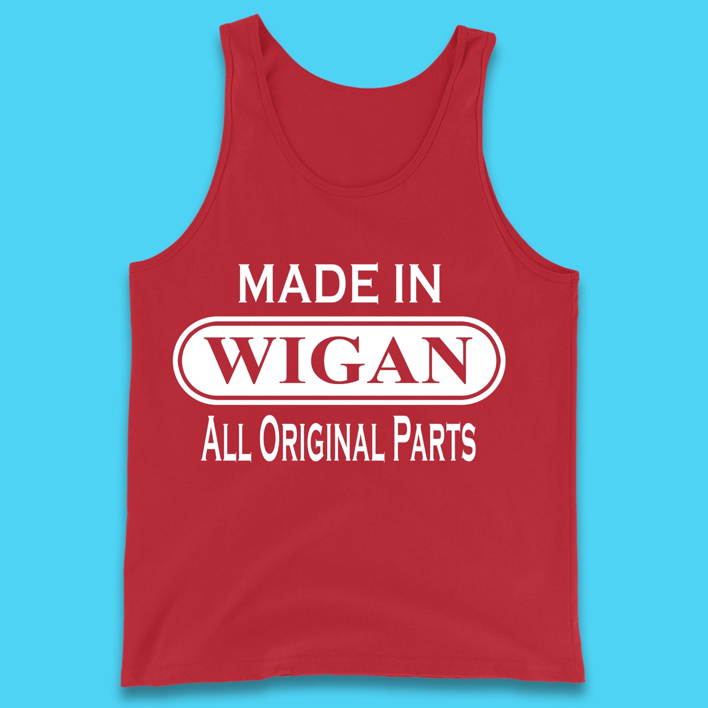 Made In Wigan All Original Parts Vintage Retro Birthday Town In Greater Manchester, England Gift Tank Top