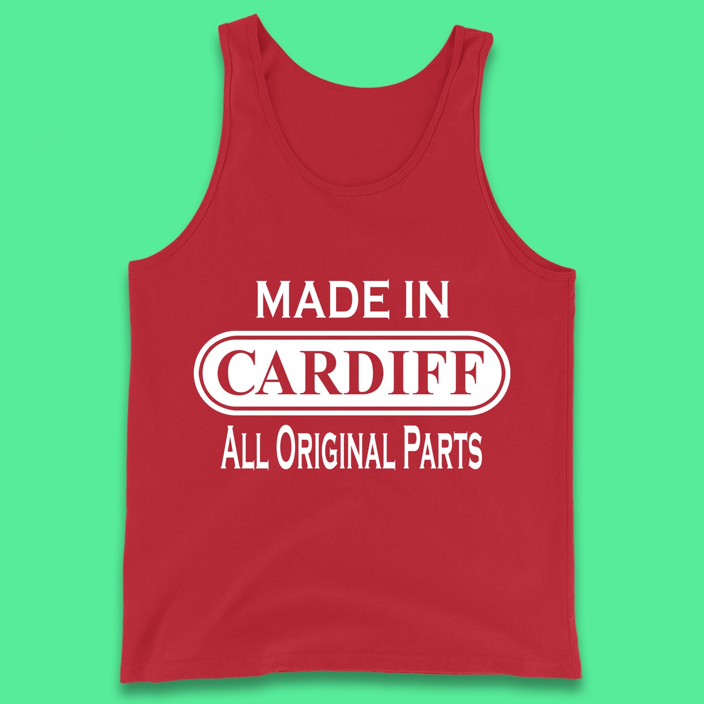 Made In Cardiff All Original Parts Vintage Retro Birthday Capital And Largest City Of Wales Gift Tank Top