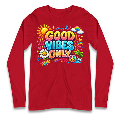 Good Vibes Only Longsleeve T Shirt 