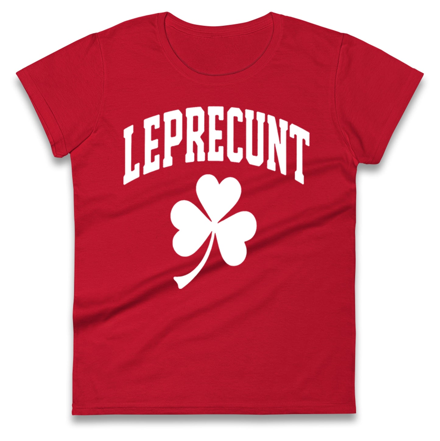Leprecunt St Patricks Day Ladies T Shirt