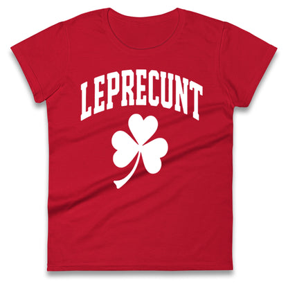 Leprecunt St Patricks Day Ladies T Shirt