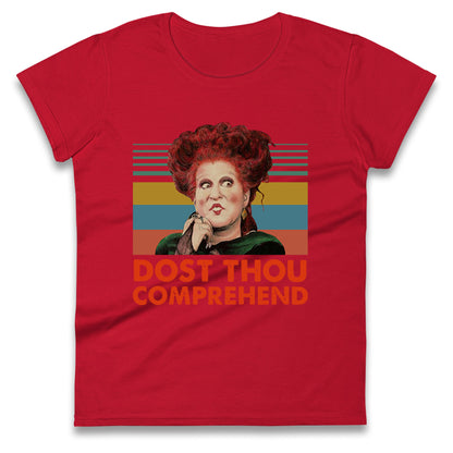 Dost Thou Comprehend t shirt
