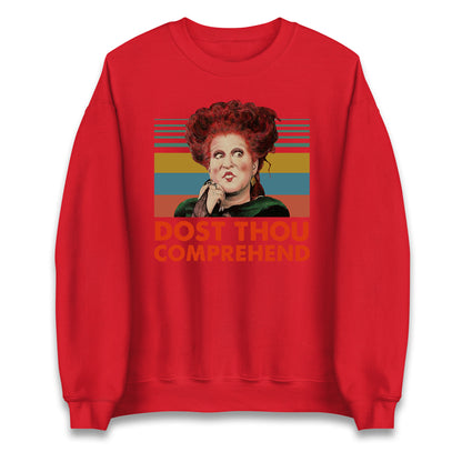 Dost Thou Comprehend Sweatshirt
