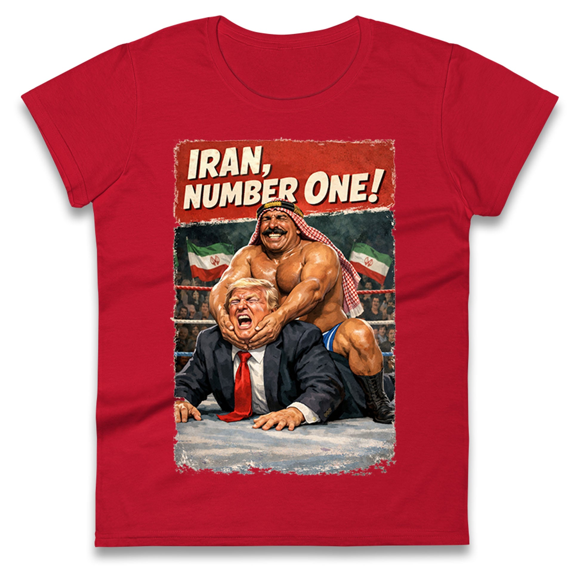 Donald Trump Iron Sheik Iran Wrestling Ladies T Shirt