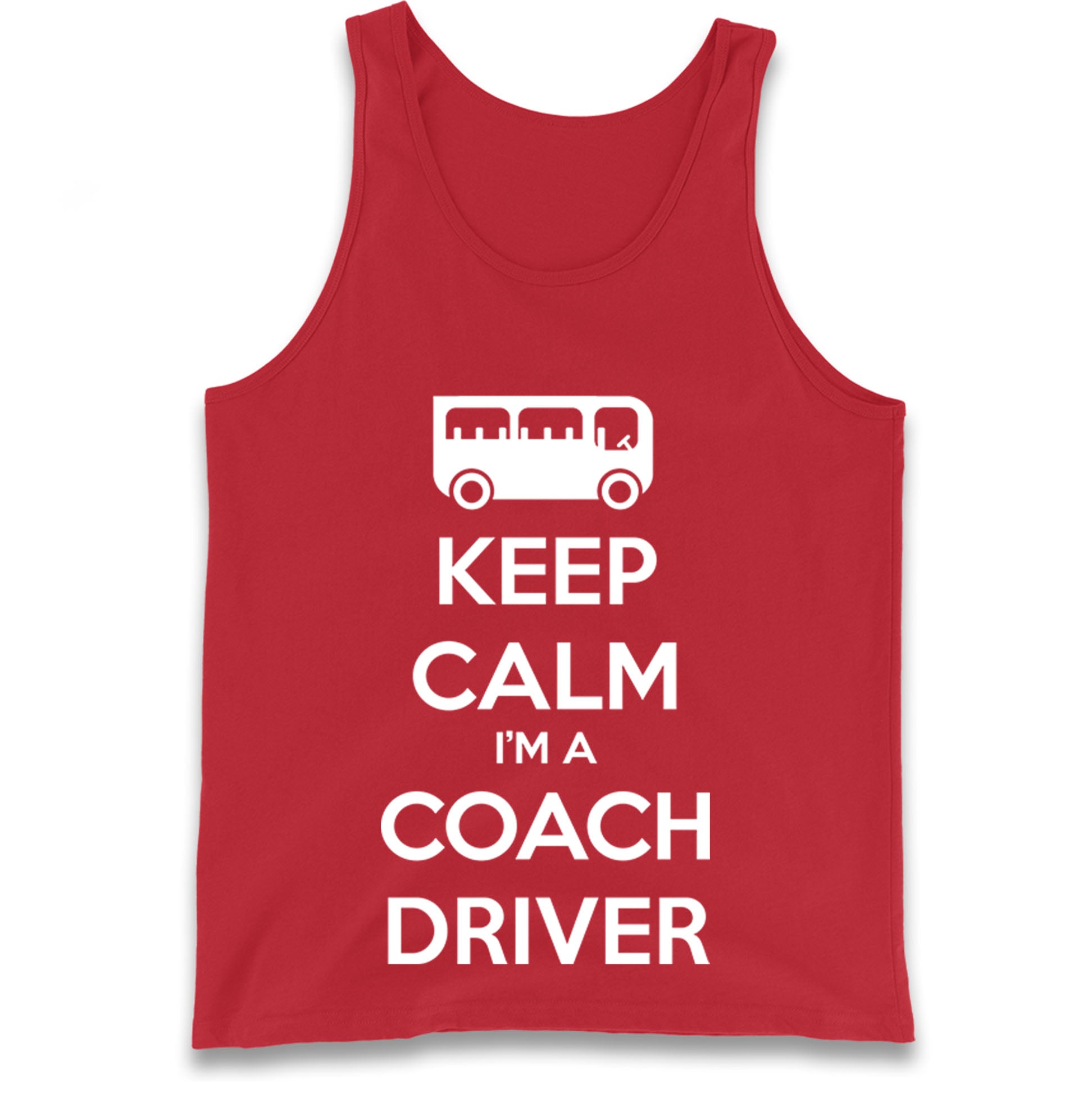 Keep Calm I’m a Coach Driver Tank Top 