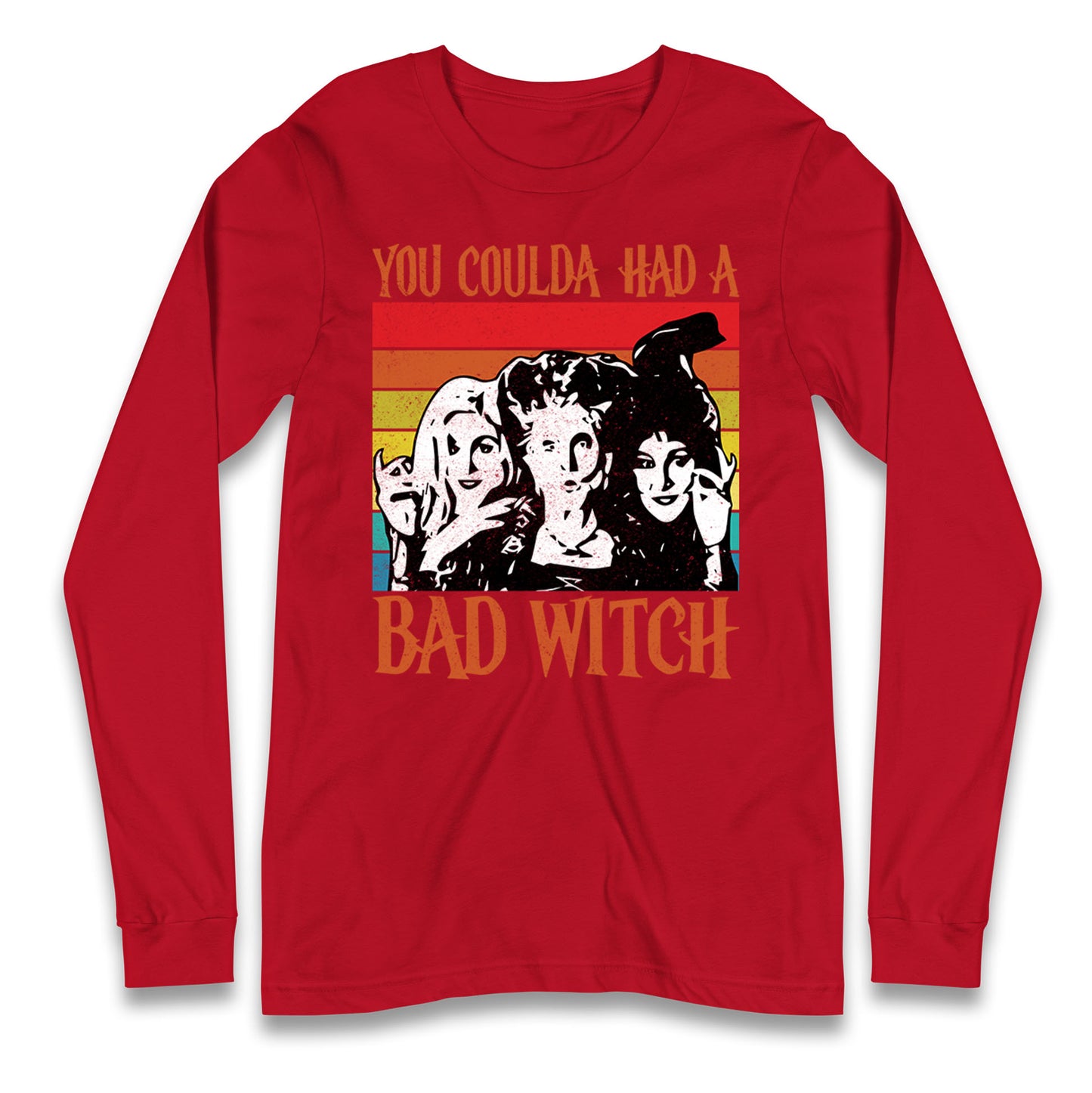 The Sanderson Sisters If You Could Had A Bad Witch Halloween Long Sleeve T Shirt