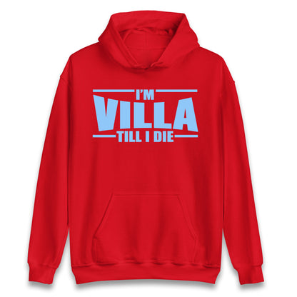 I’m Villa Till I Die Hoodie