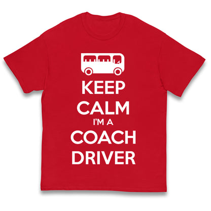 Keep Calm I’m a Coach Driver Kids T Shirt
