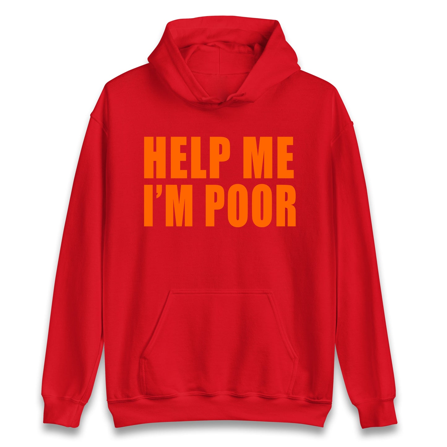 Help Me I’m Poor Hoodie