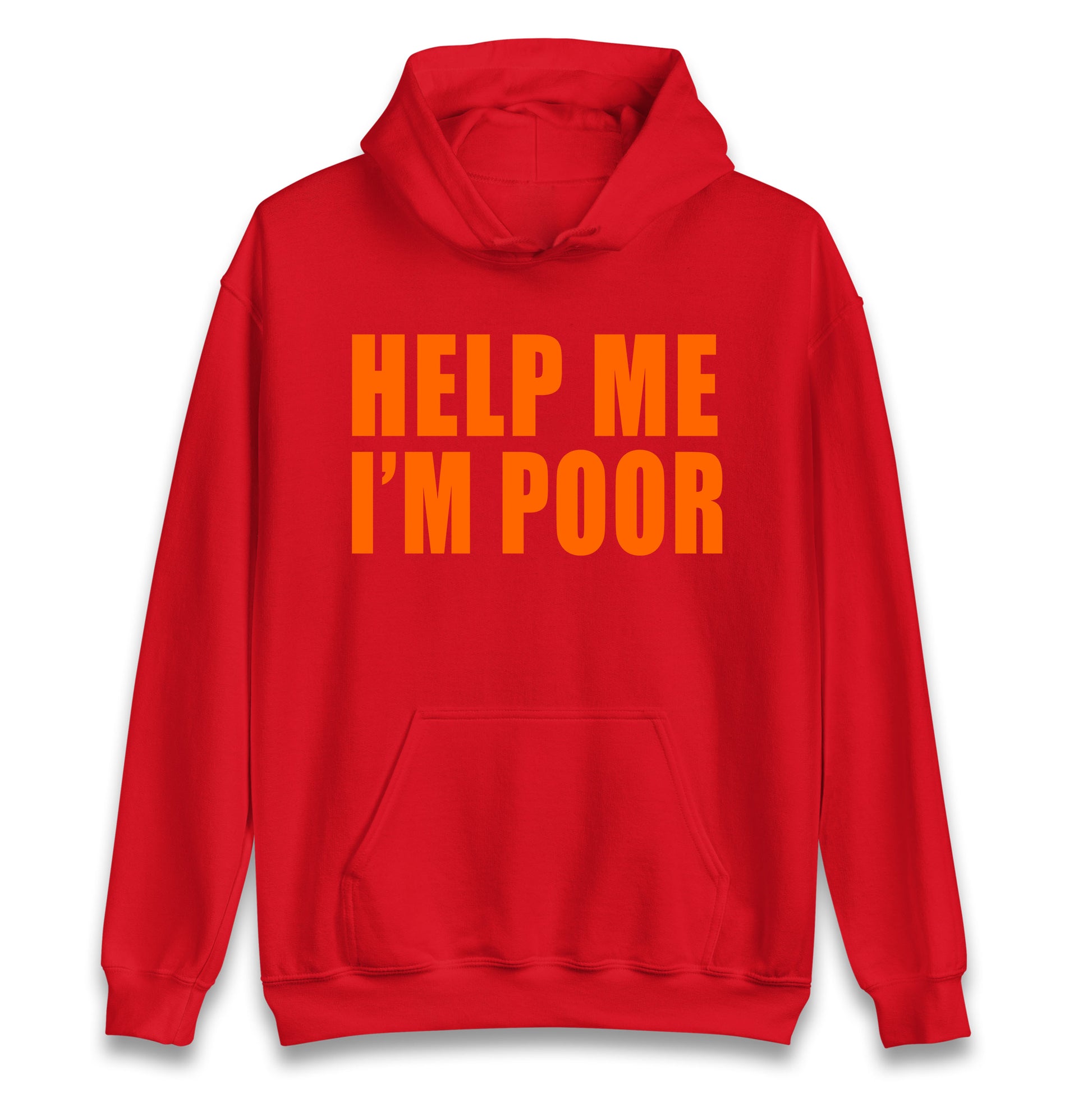 Help Me I’m Poor Hoodie