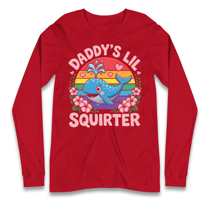 Daddys Lil Squirter Longsleeve T Shirt