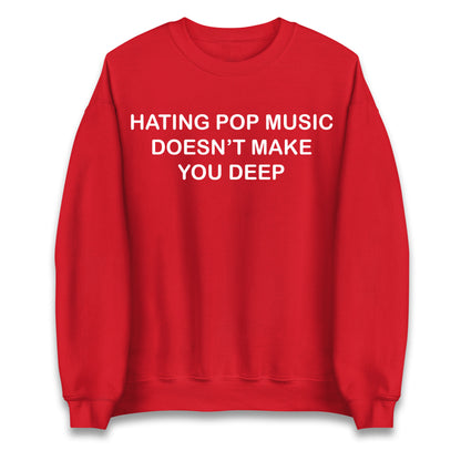 Hating Pop Music Doesn’t Make You Deep Jumper