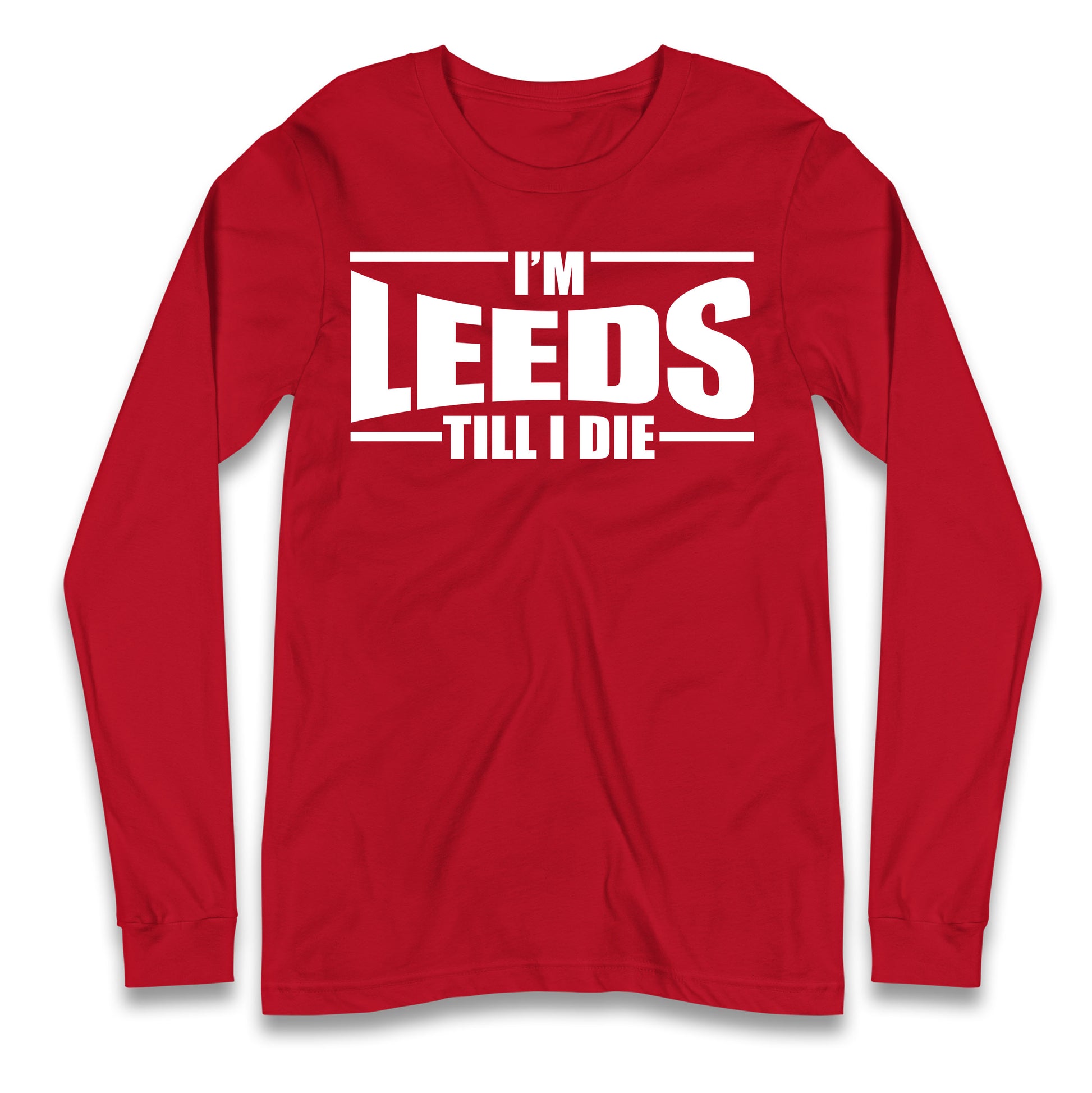 Leeds Till I Die Football Longsleeve T Shirt