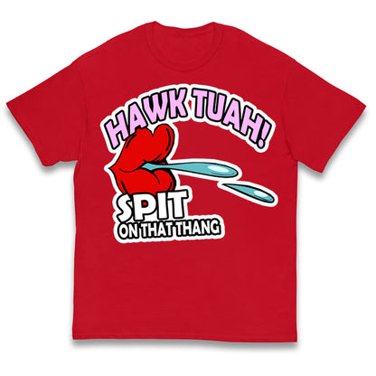 Hawk Tuah Spit on That Thang Kids T Shirt