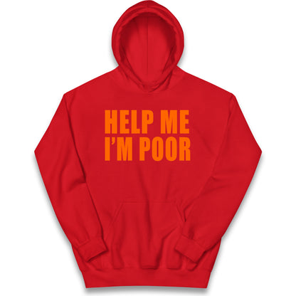 Help Me I’m Poor Kids Hoodie 