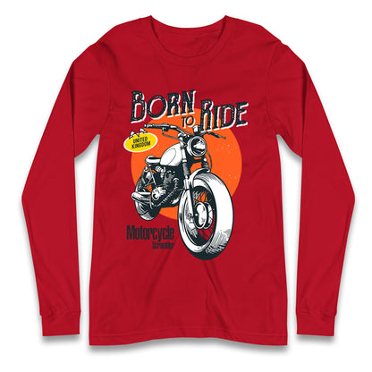 Born To Ride UK Longsleeve T Shirt
