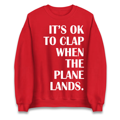 It's OK To Clap When The Plane Lands Jumper
