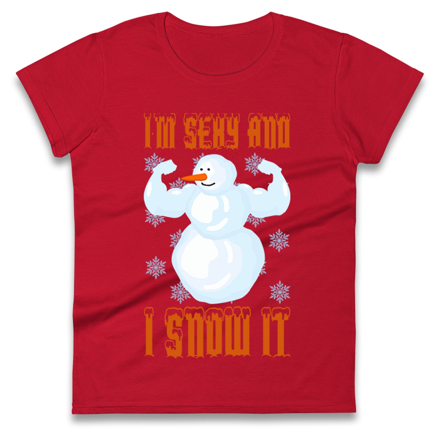 Im Sexy And I Snow It Christmas Womens t shirt
