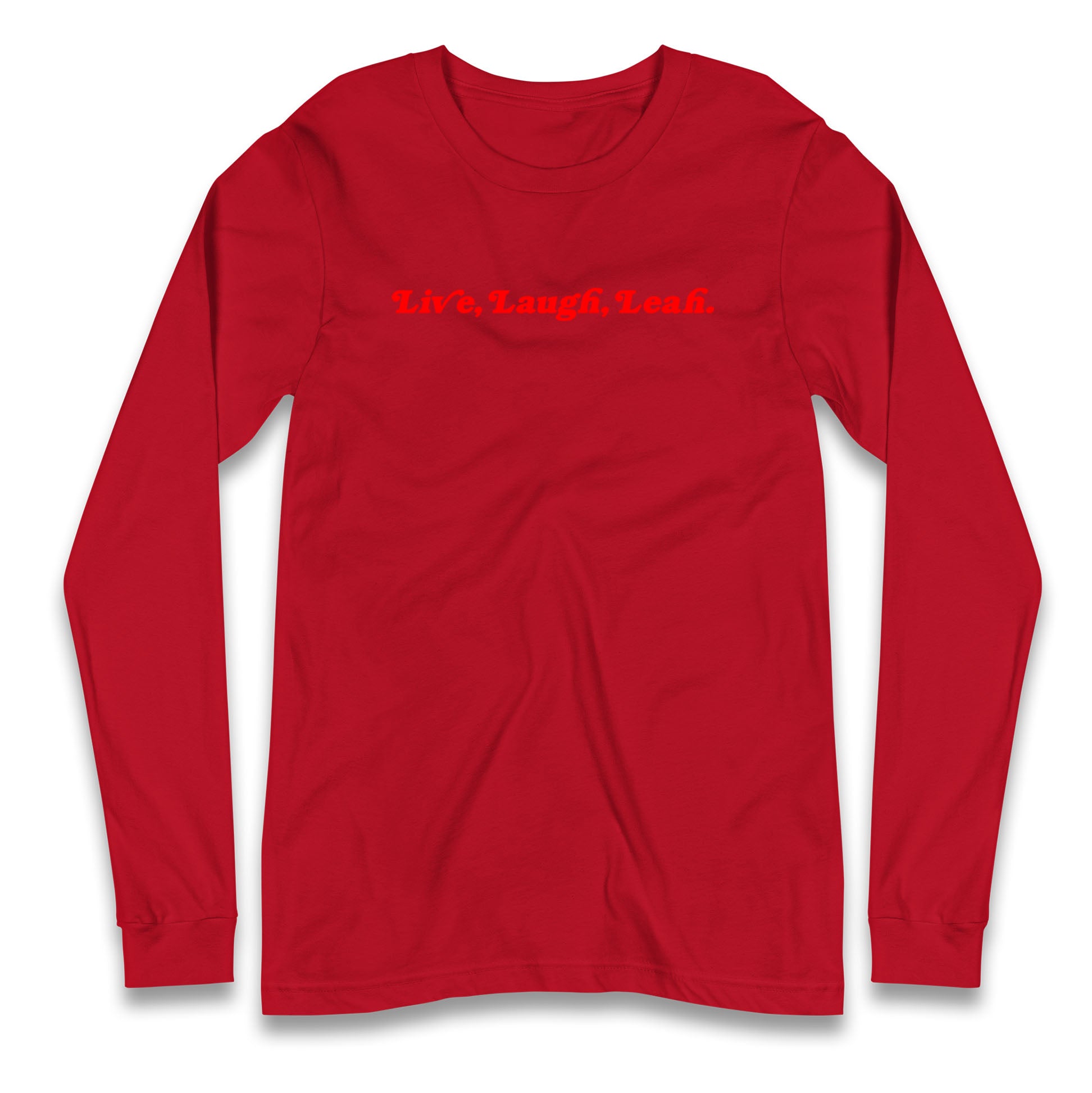 Live Laugh Leah Longsleeve T Shirt