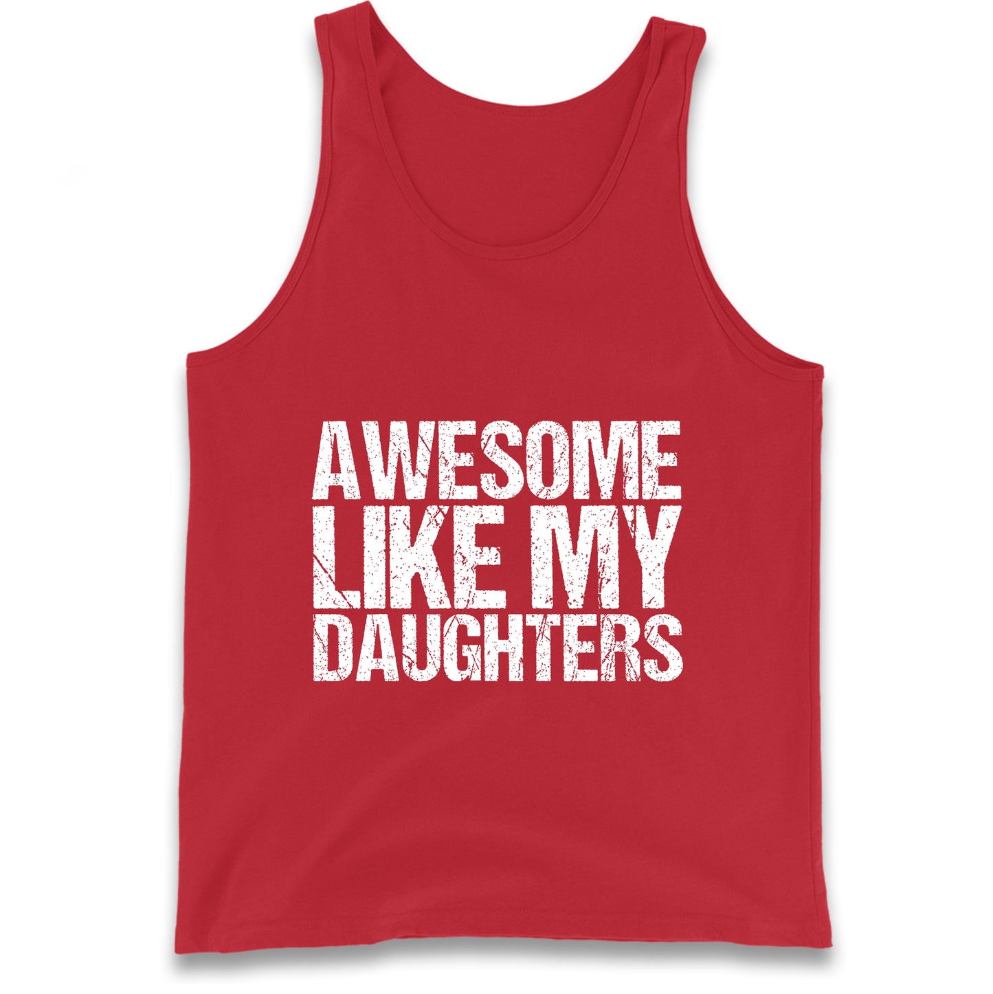 Awesome Like My Daughters Tank Top