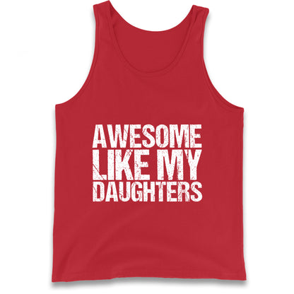 Awesome Like My Daughters Tank Top