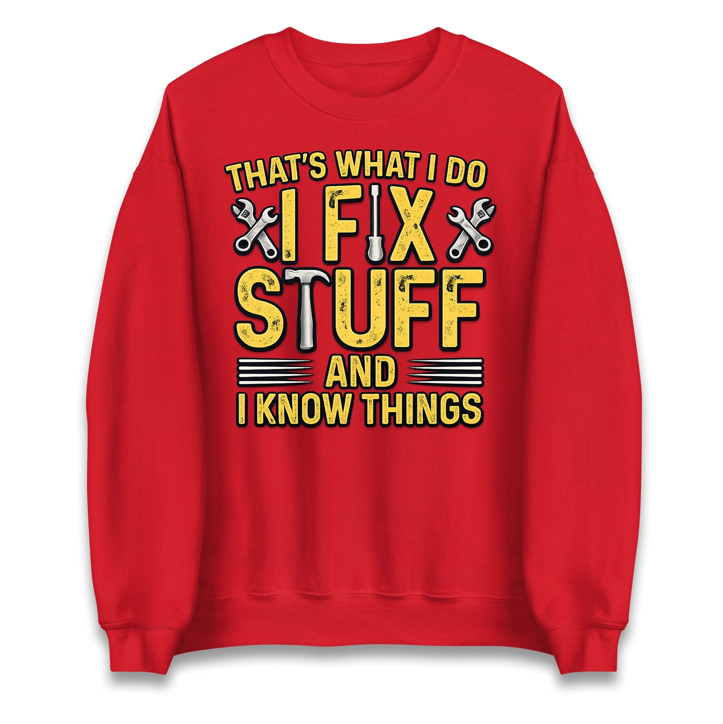 I Fix Stuff And I Know Things Jumper