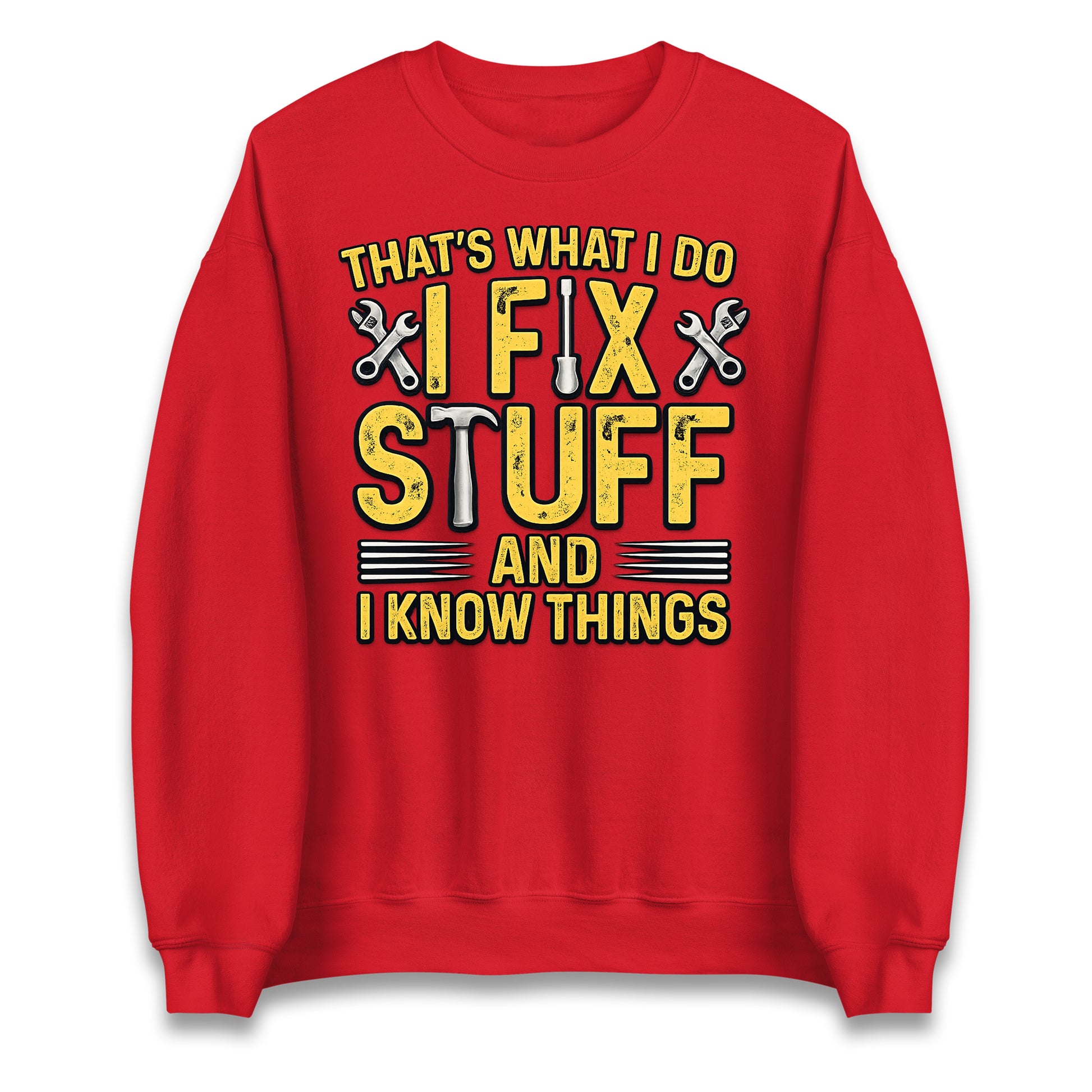 I Fix Stuff And I Know Things Jumper