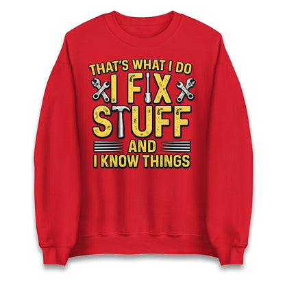 I Fix Stuff And I Know Things Jumper