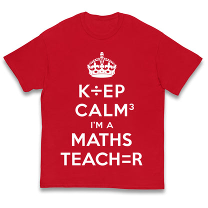 Keep Calm I’m A Maths Teacher Kids T Shirt 