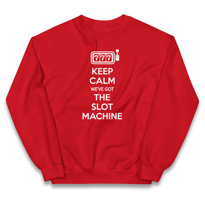 Keep Calm We've Got The Slot Machine Kids Jumper