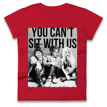 The Sanderson Sisters You Cant Sit With Us Halloween t shirt
